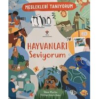 Meslekleri Tanıyorum: Hayvanları Seviyorum - Steve Martin - TÜBİTAK Yayınları