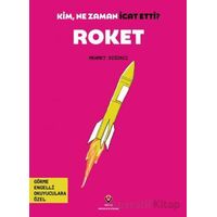 Kim, Ne Zaman İcat Etti? Roket - Mehmet Sığırcı - TÜBİTAK Yayınları