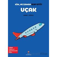 Kim, Ne Zaman İcat Etti? Uçak - Mehmet Sığırcı - TÜBİTAK Yayınları
