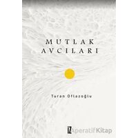 Mutlak Avcıları - Turan Oflazoğlu - İz Yayıncılık