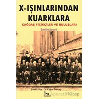 X - Işınlarından Kuarklara Çağdaş Fizikçiler ve Buluşları - Emilio Segre - Sarmal Kitabevi