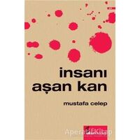 İnsanı Aşan Kan - Mustafa Celep - Okur Kitaplığı