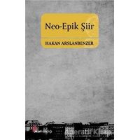 Neo-Epik Şiir - Hakan Arslanbenzer - Okur Kitaplığı