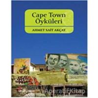 Cape Town Öyküleri - Ahmet Sait Akçay - Okur Kitaplığı