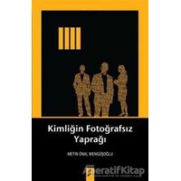 Kimliğin Fotoğrafsız Yaprağı - Metin Önal Mengüşoğlu - Okur Kitaplığı