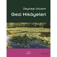 Gezi Hikayeleri - Zeynep Uluant - Kubbealtı Neşriyatı Yayıncılık