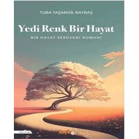 Yedi Renk Bir Hayat - Tuba Taşangil Baybaş - Sayfa6 Yayınları