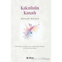 Kaknüsün Kanadı - Nurşah Karaca - Alkun Kitap