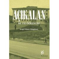 Açıkalan: 60. Yıl Öğrencisi - Sevgi Güneş Güngüneş - KitapSaati Yayınları