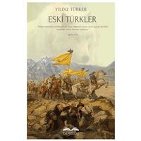 Eski Türkler - Yıldız Türker - Bilgetoy Yayınları