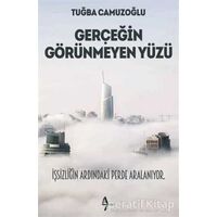 Gerçeğin Görünmeyen Yüzü - Tuğba Camuzoğlu - A7 Kitap