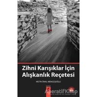 Zihni Karışıklar İçin Alışkanlık Reçetesi - Metin Önal Mengüşoğlu - Okur Kitaplığı