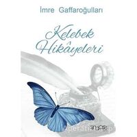 Kelebek Hikayeleri - İmre Gaffaroğulları - Sinopsis Yayınları