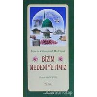 Bizim Medeniyetimiz - Kutlu Doğum Serisi 9 - Osman Nuri Topbaş - Yüzakı Yayıncılık