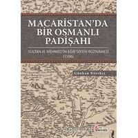 Macaristan’da Bir Osmanlı Padişahı - Günhan Börekçi - Okur Kitaplığı
