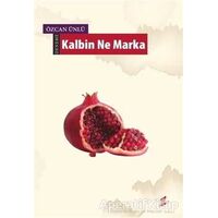 Kalbin Ne Marka - Özcan Ünlü - Okur Kitaplığı