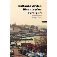 Sultanbeyli’den Nişantaşı’na Türk Şiiri - Belya Düz - Okur Kitaplığı