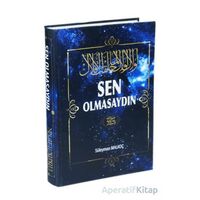 Sen Olmasaydın - Süleyman Malkoç - Sebat Yayınları