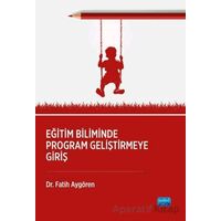 Eğitim Biliminde Program Geliştirmeye Giriş - Fatih Aygören - Nobel Akademik Yayıncılık
