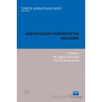 Gerontolojik Perspektiften Beslenme - Çağlar Gökırmaklı - Nobel Akademik Yayıncılık