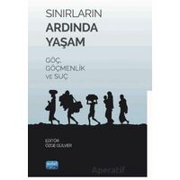 Sınırların Ardında Yaşam Göç, Göçmenlik ve Suç - Kolektif - Nobel Akademik Yayıncılık