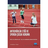 Antrenörlük Etiği ve Sporda Çocuk Koruma - Barbaros Serdar Erdoğan - Nobel Akademik Yayıncılık