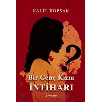Bir Genç Kızın İntiharı - Halit Topsak - İkinci Adam Yayınları
