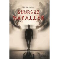 Şuursuz Hayaller - Metin Coşkun - İkinci Adam Yayınları