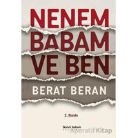 Nenem Babam ve Ben - Berat Beran - İkinci Adam Yayınları