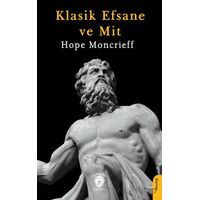 Klasik Efsane ve Mit - Hope Moncrieff - Dorlion Yayınları