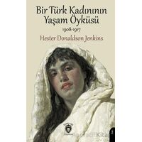 Bir Türk Kadınının Yaşam Öyküsü - Hester Donaldson Jenkins - Dorlion Yayınları