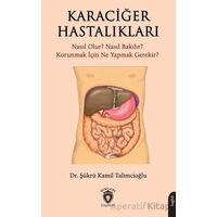 Karaciğer Hastalıkları - Şükrü Kamil Talimcioğlu - Dorlion Yayınları