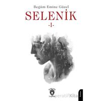 Selenik -1- - Begüm Emine Güzel - Dorlion Yayınları