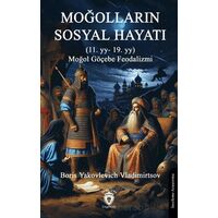 Moğolların Sosyal Hayatı - Boris Yakovlevich Vladimirtsov - Dorlion Yayınları