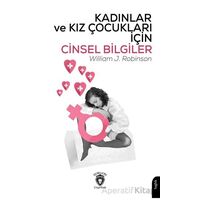 Kadınlar ve Kız Çocukları İçin Cinsel Bilgiler - William J. Robinson - Dorlion Yayınları