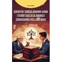 Sokratik Sorgulamanın Sanık(Terör Suçlarında) Sorgusunda Kullanılması