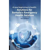 New Beginning in Health: Solutions for Somalia’s Emergency Health Services