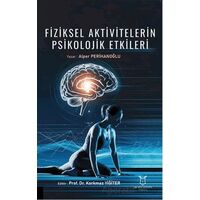 Fiziksel Aktivitelerin Psikolojik Etkileri - Alper Perihanoğlu - Akademisyen Kitabevi