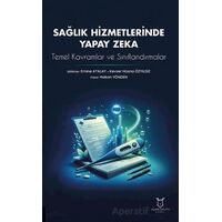 Sağlık Hizmetlerinde Yapay Zeka: Temel Kavramlar ve Sınıflandırmalar