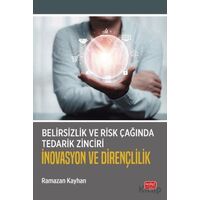 Belirsizlik ve Risk Çağında Tedarik Zinciri: İnovasyon ve Dirençlilik