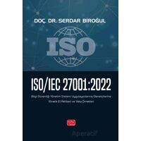 ISO/IEC 27001:2022 - Bilgi Güvenliği Yönetim Sistemi Uygulayıcılarına/Denetçilerine Yönelik El Rehbe