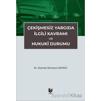 Çekişmesiz Yargıda İlgili Kavramı ve Hukuki Durumu - Zeynep Sümeyra Deveci - Adalet Yayınevi