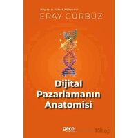 Dijital Pazarlamanın Anatomisi - Eray Gürbüz - Gece Kitaplığı