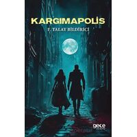 Kargımapolis - E. Talay Bildirici - Gece Kitaplığı