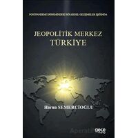 Postpandemi Dönemindeki Bölgesel Gelişmeler Işığında Jeopolitik Merkez Türkiye