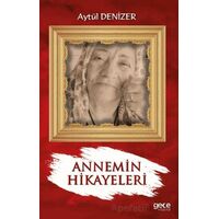 Annemin Hikayeleri - Aytül Denizer - Gece Kitaplığı