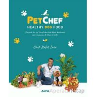 PetChef Healthy Dog Food - Rafet İnce - Alfa Yayınları
