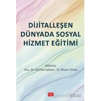 Dijitalleşen Dünyada Sosyal Hizmet Eğitimi - Kolektif - Nobel Bilimsel Eserler