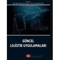 Güncel Lojistik Uygulamaları - Kolektif - Nobel Bilimsel Eserler