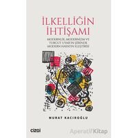 İlkelliğin İhtişamı/Modernlik, Modernizm ve Turgut Uyarın Şiirinde Modern Hayatın Eleştirisi